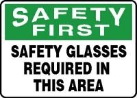 SAFETY FIRST SAFETY GLASSES REQUIRED IN THIS AREA 10 x 14 Plastic Sign
