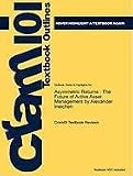 Outlines & Highlights for Asymmetric Returns: The Future of Active Asset Management by Alexander Ineichen, ISBN: 9780470042663