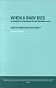 When A Baby Dies: The Experience of Late Miscarriage, Stillbirth and Neonatal Death