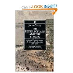 The Intellectuals and the Masses: Pride and Prejudice Among the Literary Intelligentsia 1880-1939: Pride and Prejudice Among the Literary Intelligentsia, 1800-1939