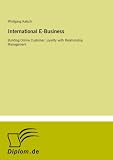 International E-Business: Building Online Customer Loyality with Relationship Management