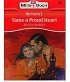 To tame a proud heart