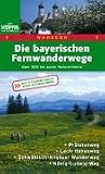  : Die bayerischen Fernwanderwege: &Uuml;ber 500 km pures Naturerlebnis