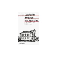 Geschichte der Juden von Konstanz im 19. und 20. Jahrhundert. Eine Dokumentation