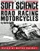 Books : The Soft Science of Road Racing Motorcycles