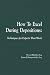Book How To Excel During Deposition: Techniques for Experts that Work