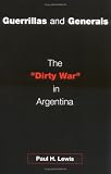Guerrillas and Generals: The Dirty War in Argentina
