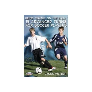 Jason Vittrup: Being \”Smart on the Ball:\” 13 Advanced Turns for Soccer Players (DVD)