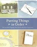 Putting Things in Order: A Journal to Organize Your Life for the Next Generation