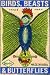 Birds, Beasts, & Butterflies