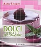 Dolci. Cinquanta ricette per dimagrire (Michel Montignac)