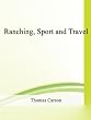 Ranching, Sport and Travel