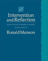 Intervention and Reflection: Basic Issues in Medical Ethics