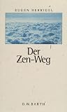 Der Zen- Weg. Aufzeichnungen aus dem NachlaB.