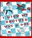 Book I Wish My Brother Was a Dog