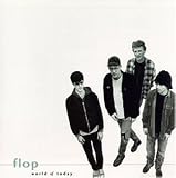 World of Today an album by Flop