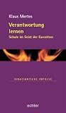 Klaus Mertes: Verantwortung lernen. Schule im Geist der Exerzitien