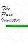 The Pure Investor