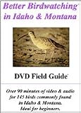 New Better Birdwatching Idaho And Montana DVD Over 90 Minutes Of Video For About 150 Bird Species