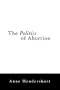 The Politics of Abortion