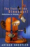 The trail of the dinosaur ; Reflections on hanging