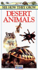 See How They Grow Desert Anim.
