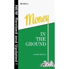 Money in the Ground-Insider's Guide to Oil and Gas Deals (4th Ed.)
