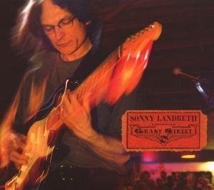 Sonny Landreth - Grant Street - Zortam Music