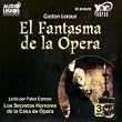 Gaston Leoux: El Fantasma de la �pera (Abridged)