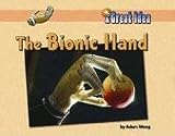 The Bionic Hand (Great Idea)