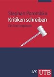 Kritiken schreiben: Ein Trainingsbuch (Uni-Taschenbücher M): Ein Trainingsbuch