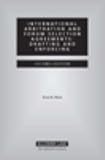 International Arbitration And Forum Selection Agreements: Drafting And Enforcing
