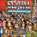 Sexual Democracia - Sudamerica Suda