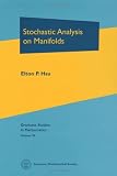 Stochastic Analysis on Manifolds (Graduate Studies in Mathematics)