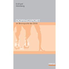 Dopingsport. Im Brennpunkt der Ethik