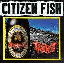 Citizen Fish - Fill Me Up Lyrics - Zortam Music