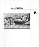 ASSEMBLAGE - A CRITICAL JOURNAL OF ARCHITECTURE AND DESIGN CULTURE: 6 - JUNE 1988