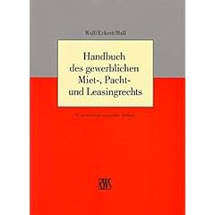 Handbuch des gewerblichen Miet-, Pacht- und Leasingrechts