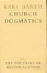 The Doctrine Of Reconciliation: Church Dogmatics (Continuum Impacts)