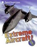 Extreme Aircraft! Q&A (Smithsonian Q & A (Children's Paperback))