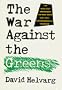 The War Against the Greens: The Wise Use Movement, the New Right, and Anti-Environmental Violence