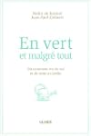 En vert et malgr� tout : Ou comment r...