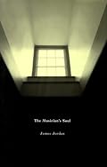 The Musician's Soul: A Journey Examining Spirituality for Performers, Teachers, Composers, Conductors, and Music Educators