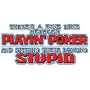 Fine Line Poker/Stupid Adult T-Shirt