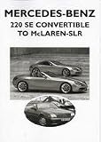 Mercedes-Benz 220SE Convertible to McLaren-SLR