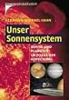 Unser Sonnensystem. Sonne und Planeten im Fokus der Forschung
