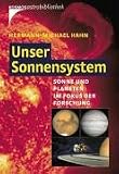 Unser Sonnensystem: Sonne und Planeten im Fokus der Forschung - Hermann-Michael Hahn