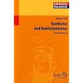 Konfuzius und Konfuzianismus: Eine Einf�hrung