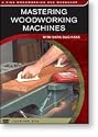 MASTERING WOODWORKING MACHINES - DVD - By Mark Duginske