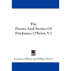 The Poems and Stories of Fitz-James O'Brien V2